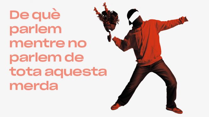 La+Cal%C3%B2rica+estrena+%26quot%3BDe+qu%C3%A8+parlem+mentre+no+parlem+de+tota+aquesta+merda%26quot%3B